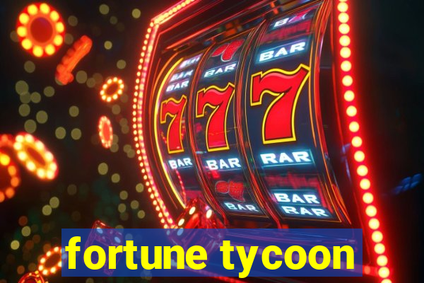 fortune tycoon